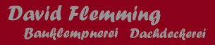 Klempner Brandenburg: Bauklempnerei und Dachdeckerei David Flemming